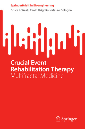 Crucial Event Rehabilitation Therapy: Multifractal Medicine (SpringerBriefs in Bioengineering)