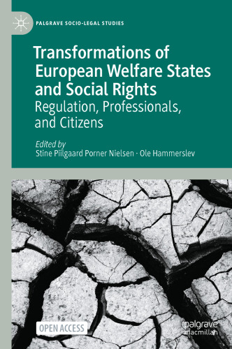 Transformations of European Welfare States and Social Rights: Regulation, Professionals, and Citizens (Palgrave Socio-Legal Studies)