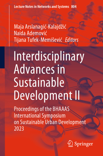 Interdisciplinary Advances in Sustainable Development II: Proceedings of the BHAAAS International Symposium on Sustainable Urban Development 2023 (Lecture Notes in Networks and Systems)