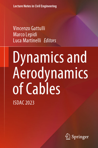 Dynamics and Aerodynamics of Cables: ISDAC 2023 (Lecture Notes in Civil Engineering, 399)