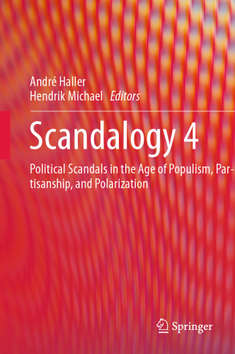 Scandalogy 4: Political Scandals in the Age of Populism, Partisanship, and Polarization