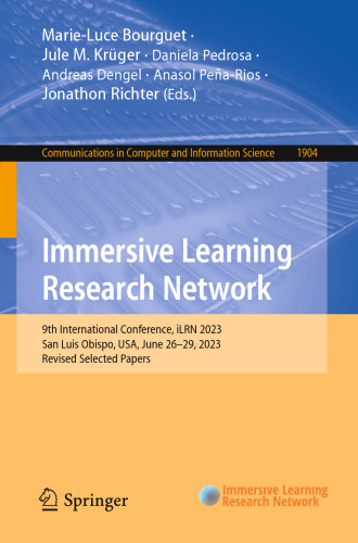 Immersive Learning Research Network: 9th International Conference, iLRN 2023, San Luis Obispo, USA, June 26–29, 2023, Revised Selected Papers (Communications in Computer and Information Science)