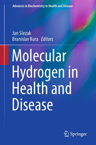 Molecular Hydrogen in Health and Disease (Advances in Biochemistry in Health and Disease, 27)