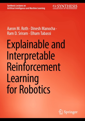 Explainable and Interpretable Reinforcement Learning for Robotics (Synthesis Lectures on Artificial Intelligence and Machine Learning)