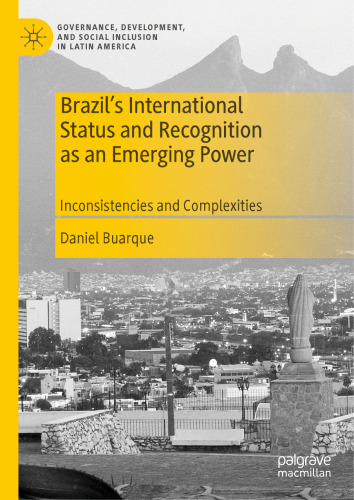 Brazil’s International Status and Recognition as an Emerging Power: Inconsistencies and Complexities