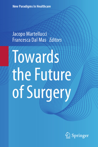 Towards the Future of Surgery (New Paradigms in Healthcare)