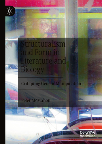 Structuralism and Form in Literature and Biology: Critiquing Genetic Manipulation