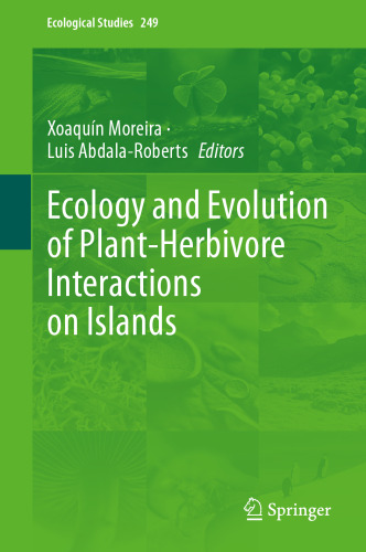 Ecology and Evolution of Plant-Herbivore Interactions on Islands (Ecological Studies, 249)