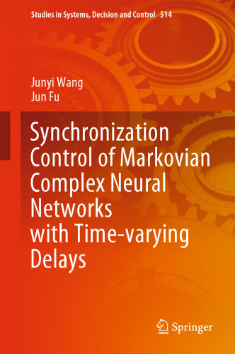 Synchronization Control of Markovian Complex Neural Networks with Time-varying Delays (Studies in Systems, Decision and Control, 514)