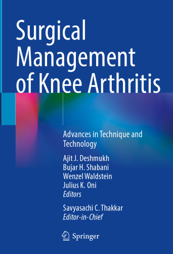 Surgical Management of Knee Arthritis: Advances in Technique and Technology