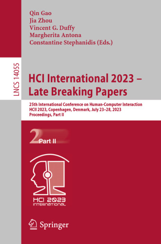 HCI International 2023 – Late Breaking Papers: 25th International Conference on Human-Computer Interaction, HCII 2023, Copenhagen, Denmark, July ... Part II (Lecture Notes in Computer Science)