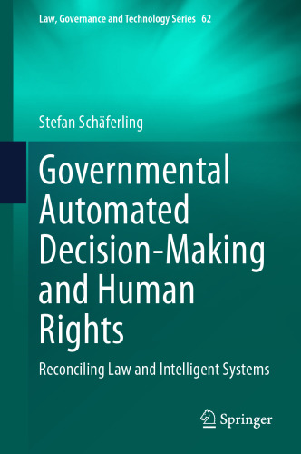 Governmental Automated Decision-Making And Human Rights: Reconciling Law And Intelligent Systems