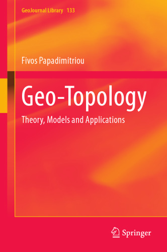 Geo-Topology: Theory, Models and Applications (GeoJournal Library, 133)