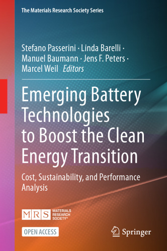 Emerging Battery Technologies to Boost the Clean Energy Transition: Cost, Sustainability, and Performance Analysis (The Materials Research Society Series)