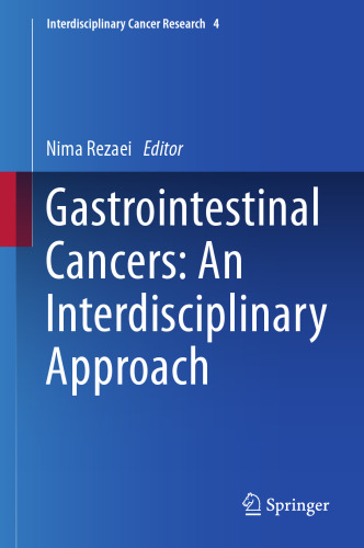 Gastrointestinal Cancers: An Interdisciplinary Approach: An Interdisciplinary Approach (Interdisciplinary Cancer Research, 4)