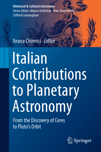 Italian Contributions to Planetary Astronomy: From the Discovery of Ceres to Pluto's Orbit (Historical & Cultural Astronomy)
