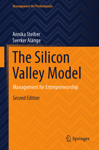 The Silicon Valley Model: Management for Entrepreneurship (Management for Professionals)