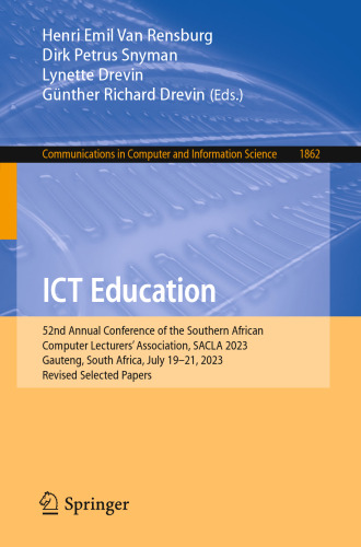 ICT Education: 52nd Annual Conference of the Southern African Computer Lecturers' Association, SACLA 2023, Gauteng, South Africa, July 19–21, 2023, ... in Computer and Information Science)