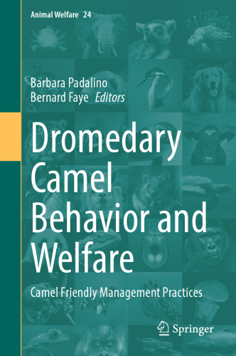 Dromedary Camel Behavior and Welfare: Camel Friendly Management Practices (Animal Welfare, 24)