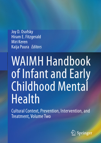 WAIMH Handbook of Infant and Early Childhood Mental Health: Cultural Context, Prevention, Intervention, and Treatment, Volume Two