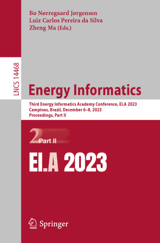 Energy Informatics: Third Energy Informatics Academy Conference, EI.A 2023, Campinas, Brazil, December 6–8, 2023, Proceedings, Part II (Lecture Notes in Computer Science)