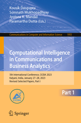 Computational Intelligence in Communications and Business Analytics: 5th International Conference, CICBA 2023, Kalyani, India, January 27–28, 2023, Revised Selected Papers