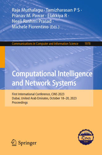 Computational Intelligence and Network Systems: First International Conference, CINS 2023, Dubai, United Arab Emirates, October 18–20, 2023, ... in Computer and Information Science)
