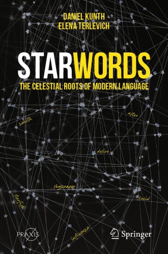 StarWords: The Celestial Roots of Modern Language (Springer Praxis Books)