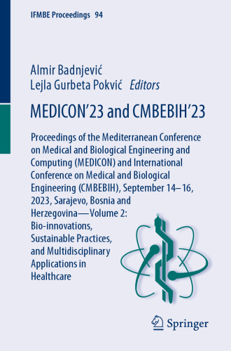 MEDICON’23 and CMBEBIH’23: Proceedings of the Mediterranean Conference on Medical and Biological Engineering and Computing (MEDICON) and International ... in Healthcare (IFMBE Proceedings, 94)