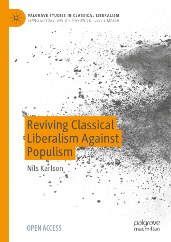 Reviving Classical Liberalism Against Populism (Palgrave Studies in Classical Liberalism)