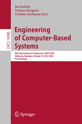 Engineering of Computer-Based Systems: 8th International Conference, ECBS 2023, Västerås, Sweden, October 16–18, 2023, Proceedings (Lecture Notes in Computer Science, 14390)