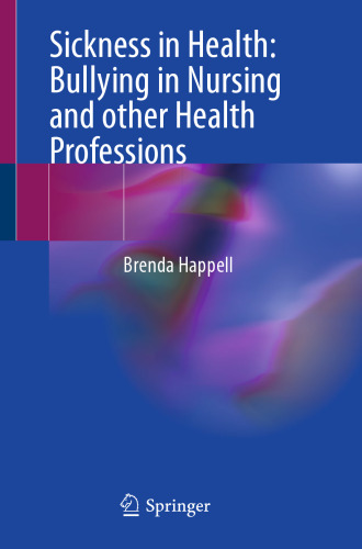 Sickness in Health: Bullying in Nursing and other Health Professions