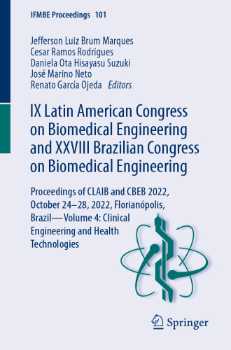 IX Latin American Congress on Biomedical Engineering and XXVIII Brazilian Congress on Biomedical Engineering: Proceedings of CLAIB and CBEB 2022, ... Health Technologies (IFMBE Proceedings, 101)