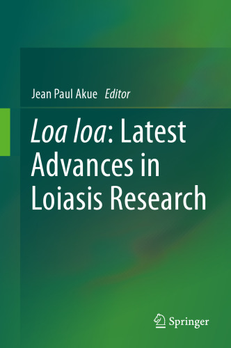 Loa loa: Latest Advances in Loiasis Research