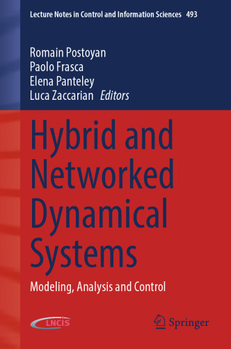 Hybrid and Networked Dynamical Systems: Modeling, Analysis and Control (Lecture Notes in Control and Information Sciences, 493)