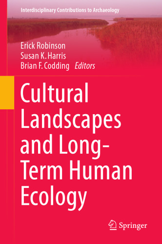 Cultural Landscapes and Long-Term Human Ecology (Interdisciplinary Contributions to Archaeology)