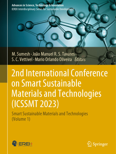 2nd International Conference on Smart Sustainable Materials and Technologies (ICSSMT 2023): Smart Sustainable Materials and Technologies (Volume 1) (Advances in Science, Technology & Innovation)