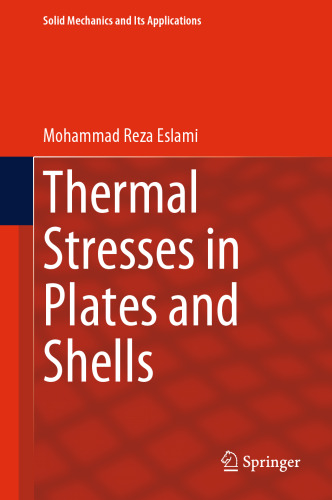 Thermal Stresses in Plates and Shells (Solid Mechanics and Its Applications, 277)