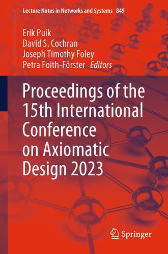 Proceedings of the 15th International Conference on Axiomatic Design 2023 (Lecture Notes in Networks and Systems, 849)