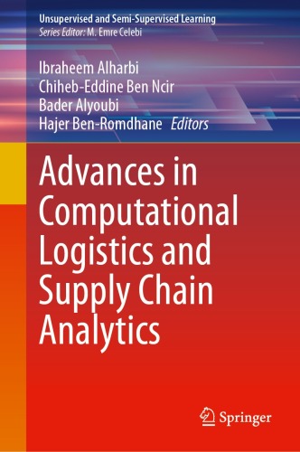 Advances in Computational Logistics and Supply Chain Analytics (Unsupervised and Semi-Supervised Learning)