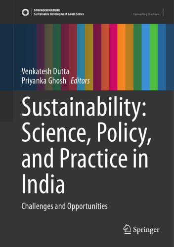 Sustainability: Science, Policy, and Practice in India: Challenges and Opportunities (Sustainable Development Goals Series)