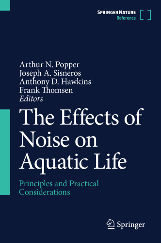 The Effects of Noise on Aquatic Life: Principles and Practical Considerations