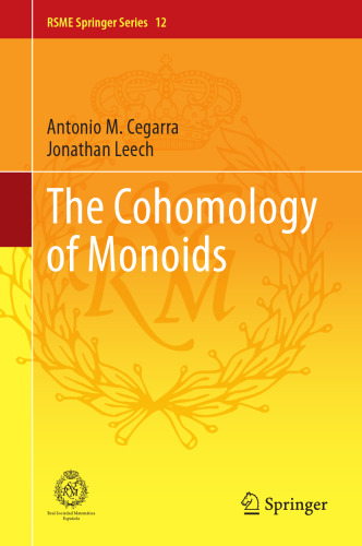The Cohomology of Monoids (RSME Springer Series, 12)