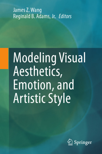Modeling Visual Aesthetics, Emotion, and Artistic Style