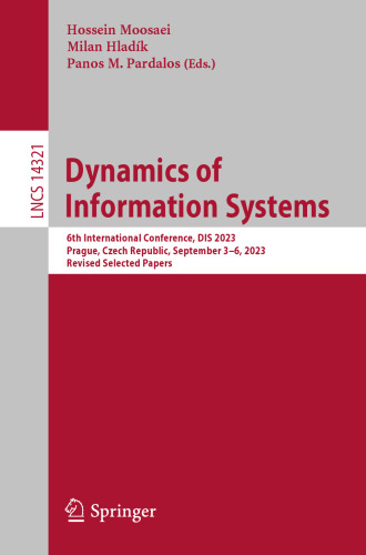 Dynamics of Information Systems: 6th International Conference, DIS 2023, Prague, Czech Republic, September 3–6, 2023, Revised Selected Papers (Lecture Notes in Computer Science)