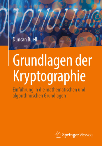Grundlagen der Kryptographie: Einführung in die mathematischen und algorithmischen Grundlagen
