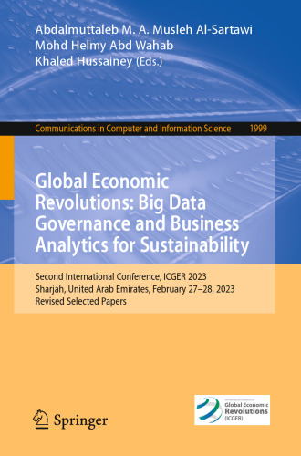 Global Economic Revolutions: Big Data Governance and Business Analytics for Sustainability (Communications in Computer and Information Science)