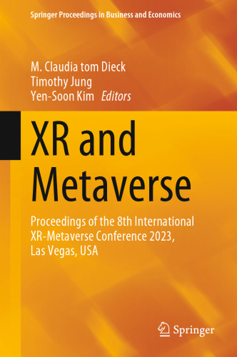XR and Metaverse: Proceedings of the 8th International XR-Metaverse Conference 2023, Las Vegas, USA (Springer Proceedings in Business and Economics)