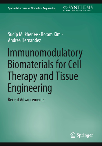Immunomodulatory Biomaterials for Cell Therapy and Tissue Engineering: Recent Advancements