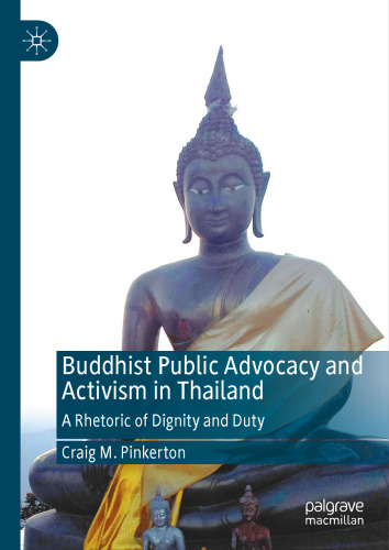 Buddhist Public Advocacy and Activism in Thailand: A Rhetoric of Dignity and Duty
